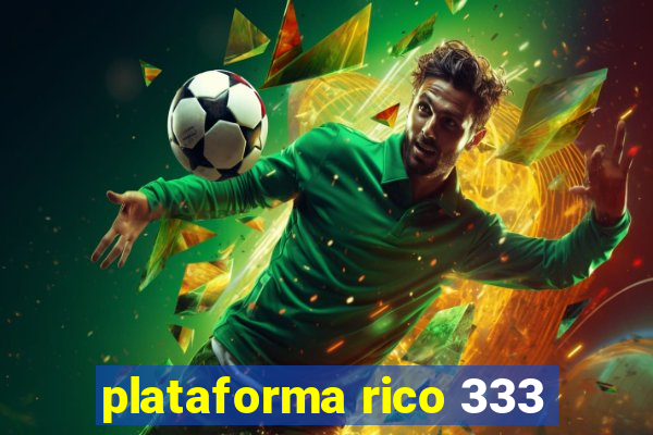 plataforma rico 333