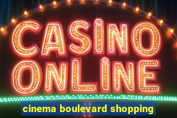 cinema boulevard shopping