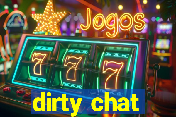 dirty chat