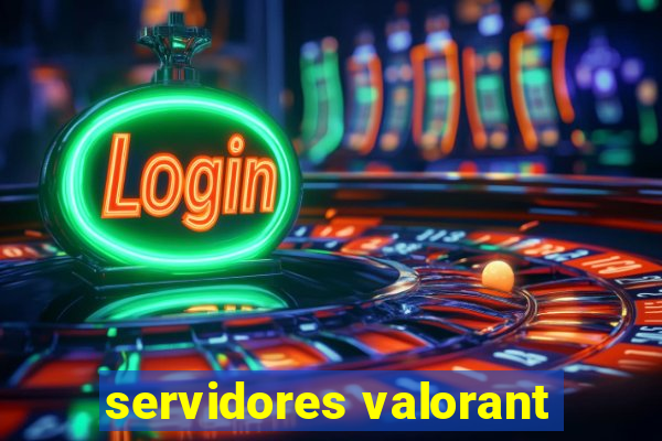 servidores valorant