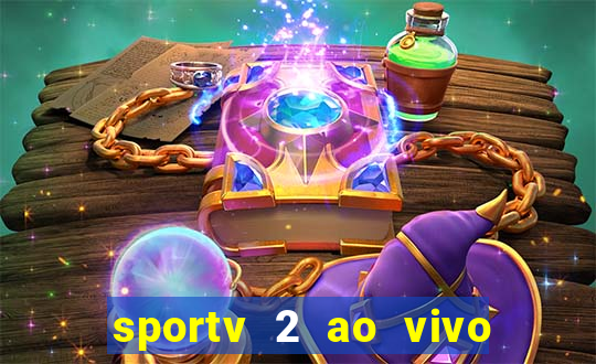 sportv 2 ao vivo futebol play hd