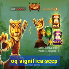 oq significa sccp