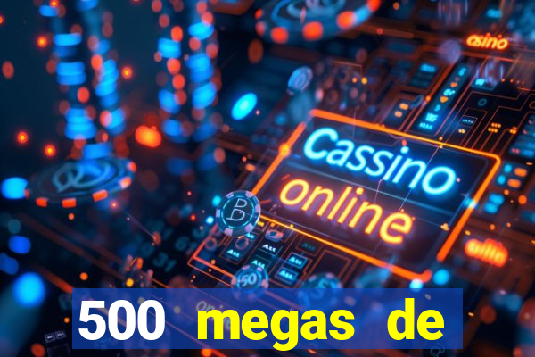 500 megas de internet equivale a quantos gigas