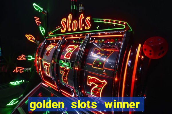 golden slots winner paga mesmo