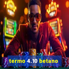 termo 4.10 betano