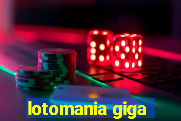 lotomania giga