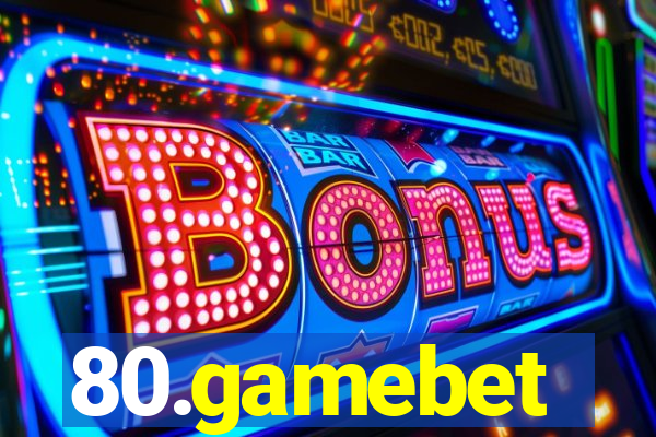 80.gamebet