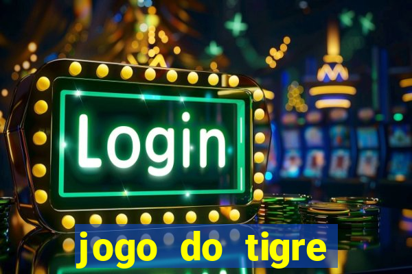 jogo do tigre deposito minimo 1 real