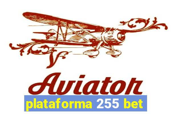 plataforma 255 bet