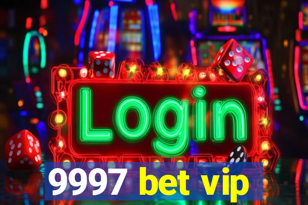 9997 bet vip