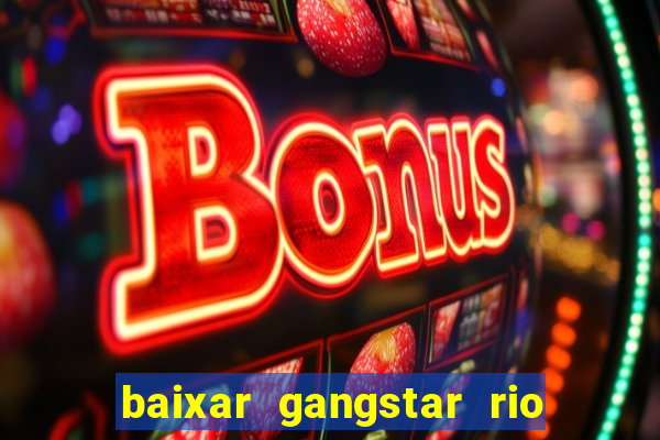 baixar gangstar rio cidade dos santos java