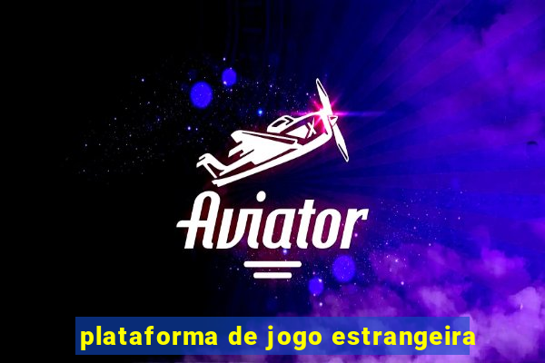 plataforma de jogo estrangeira