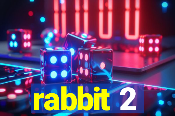 rabbit 2