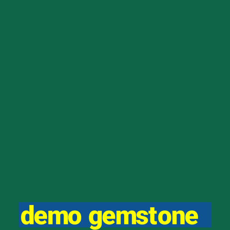 demo gemstone