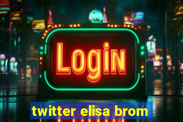 twitter elisa brom