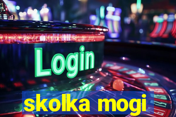 skolka mogi