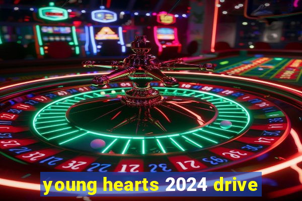 young hearts 2024 drive