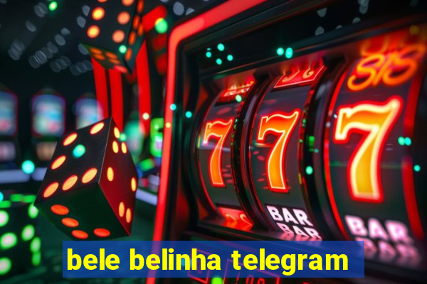 bele belinha telegram