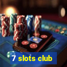 7 slots club