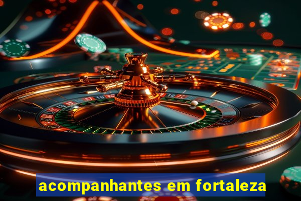 acompanhantes em fortaleza