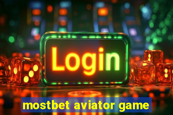 mostbet aviator game