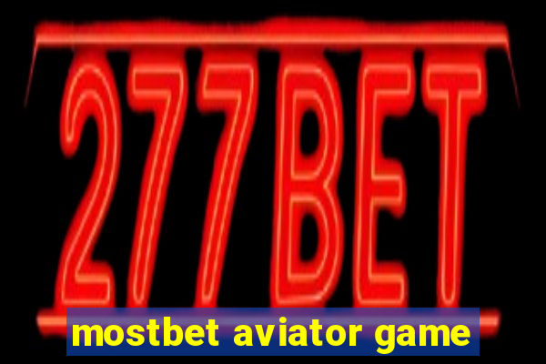 mostbet aviator game