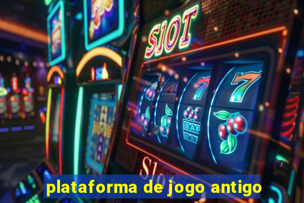 plataforma de jogo antigo