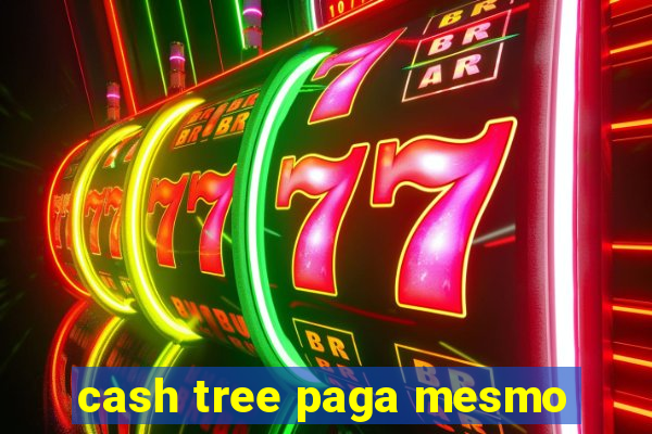 cash tree paga mesmo