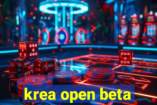 krea open beta