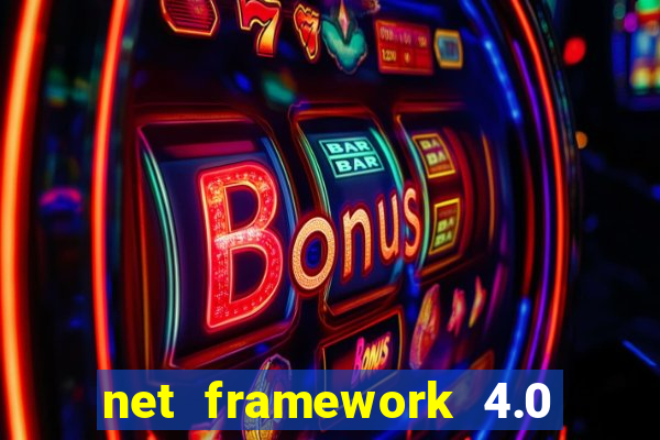 net framework 4.0 v 30319