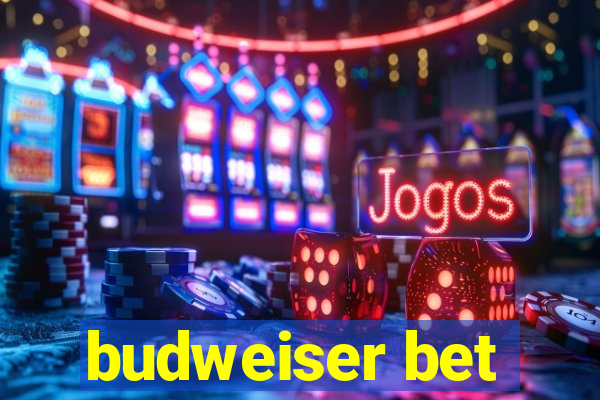 budweiser bet