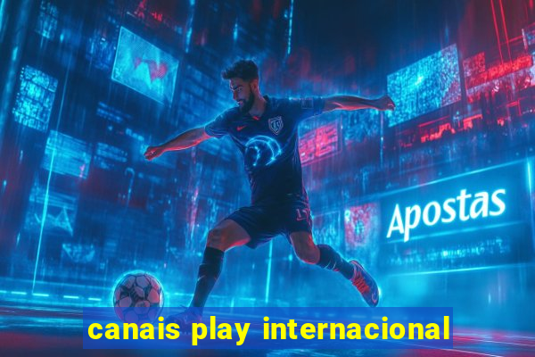 canais play internacional