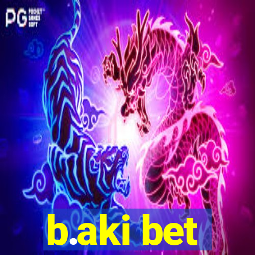 b.aki bet