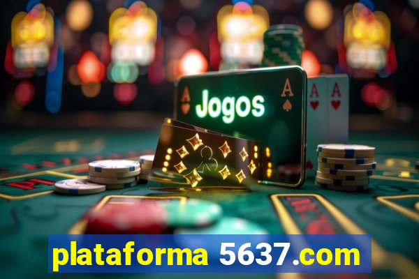 plataforma 5637.com