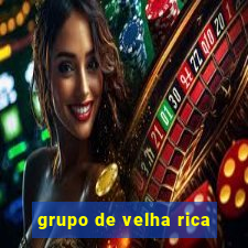 grupo de velha rica