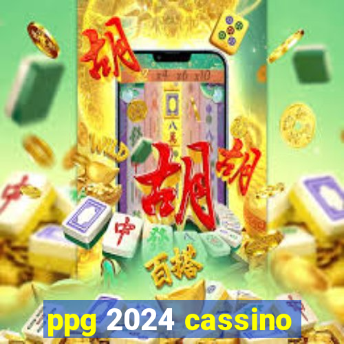 ppg 2024 cassino