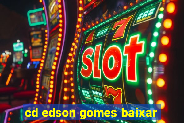 cd edson gomes baixar