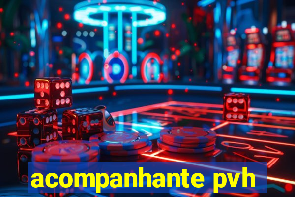 acompanhante pvh