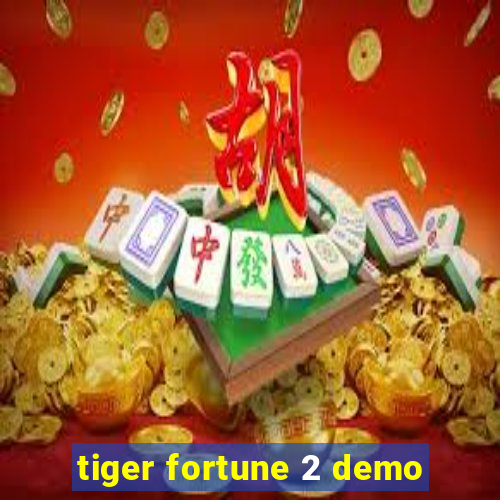 tiger fortune 2 demo