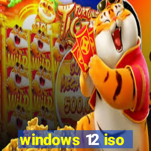 windows 12 iso