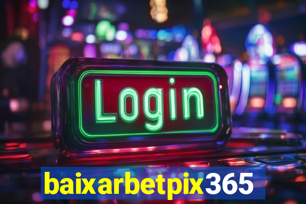 baixarbetpix365