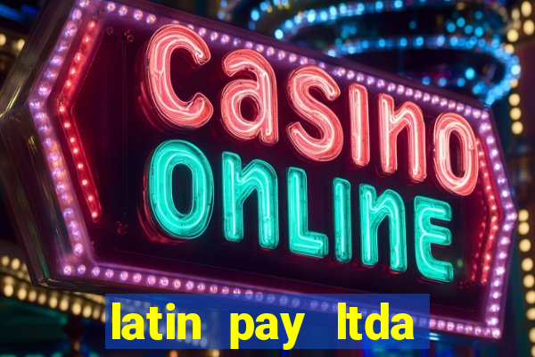 latin pay ltda jogos online