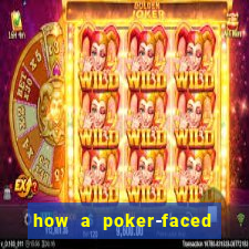 how a poker-faced girl really feels