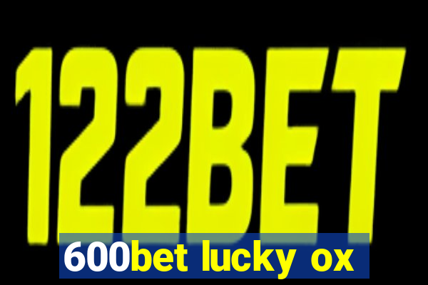 600bet lucky ox