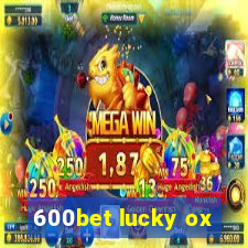 600bet lucky ox