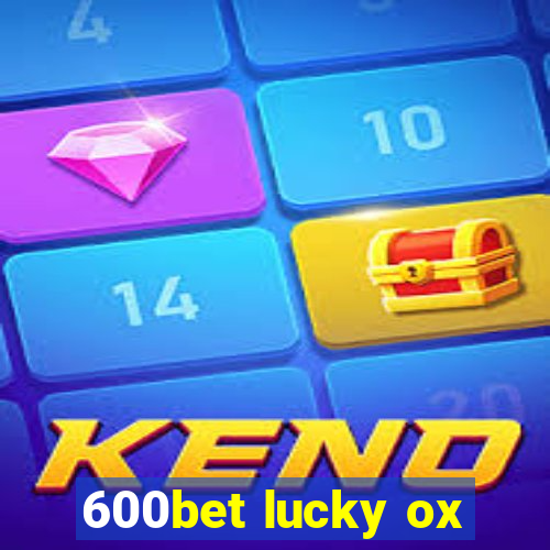 600bet lucky ox