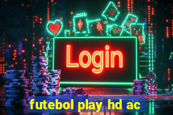 futebol play hd ac