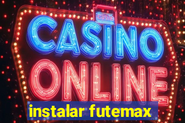 instalar futemax