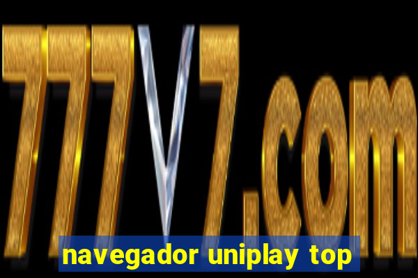 navegador uniplay top