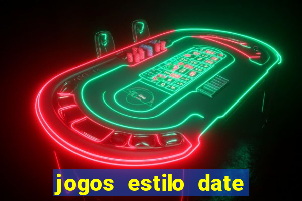 jogos estilo date ariane para android